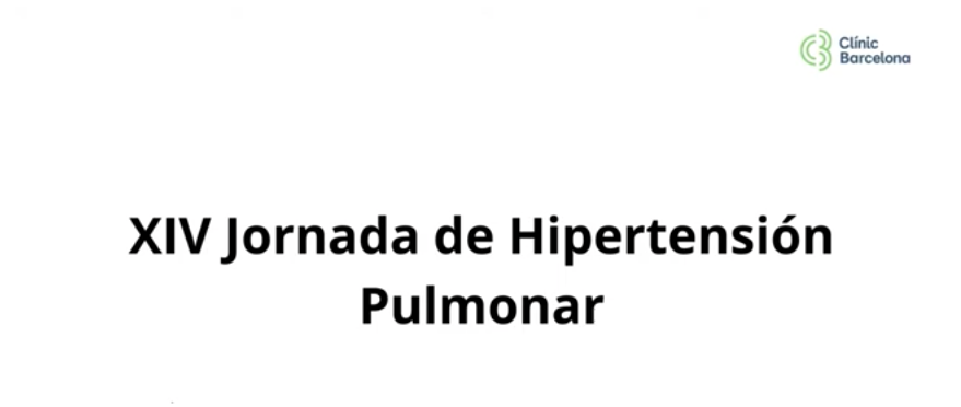 XIV Jornada para pacientes y familiares Hipertensión Pulmonar. Hospital Clinic